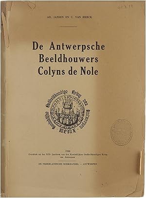 Bild des Verkufers fr De Antwerpsche beeldhouwers Colyns de Nole . Overdruk uit het . Jaarboek van den Koninklijken Oudheidkundigen Kring van Antwerpen. zum Verkauf von Untje.com