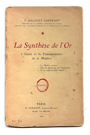 Bild des Verkufers fr La synthse de l'or. L'unit et la transmutation de la matire. zum Verkauf von Librairie de l'Escurial