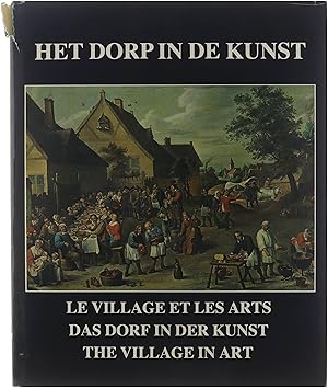 Bild des Verkufers fr Het Dorp in de kunst = Le Village et les arts = Das Dorf in der Kunst = The Village in art zum Verkauf von Untje.com