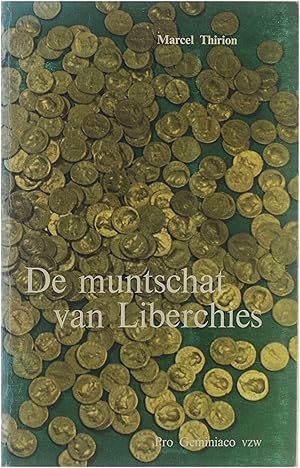 Seller image for De muntschat van Liberchies, Aurei uit de eerste en de tweede eeuw for sale by Untje.com