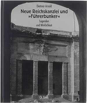 Seller image for Neue Reichskanzlei und "Fhrerbunker" : Legenden und Wirklichkeit for sale by Untje.com