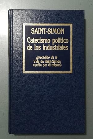 Imagen del vendedor de Catecismo poltico de los industriales (procedido de la Vida de Saint-Simon escrita por l mismo). a la venta por Libros Tobal