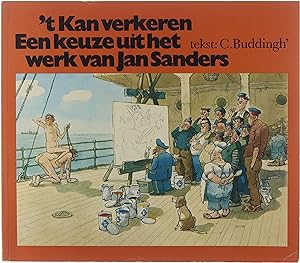Bild des Verkufers fr 't Kan verkeren : een keuze uit het werk van Jan Sanders zum Verkauf von Untje.com