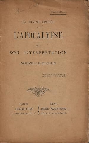 Image du vendeur pour La Divine Epope de l'Apocalypse avec son intrprtation. Nouvelle dition. ( Exemplaire du service de presse, avec prire d'insrer et cordiale ddicace de Thophile Mmain  Edouard Drumont ). mis en vente par Librairie Victor Sevilla