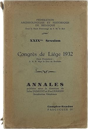Bild des Verkufers fr Congrs de Lige (1932); Annales; comptes-rendus, fascicule IV. Fdration archologique et historique de Belgique, XXIXe session. zum Verkauf von Untje.com