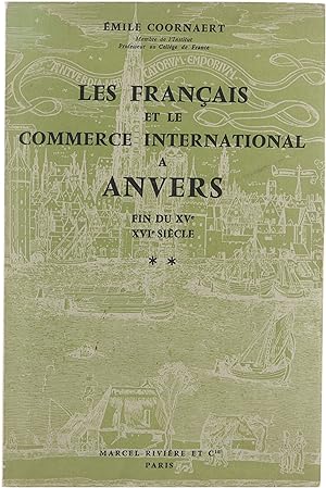 Les Français et le Commerce International à Anvers Fin du Xvé XVIe siècle **