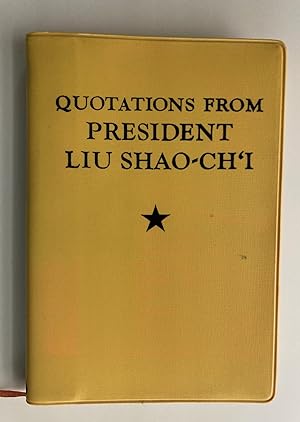 Seller image for Quotations From President Liu Shao-ch'I (Shaoqi) for sale by M.S.  Books