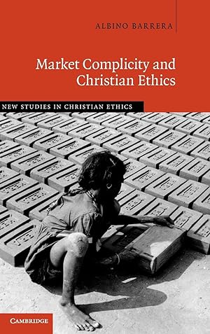 Immagine del venditore per Market Complicity and Christian Ethics (New Studies in Christian Ethics, Series Number 31) venduto da Redux Books