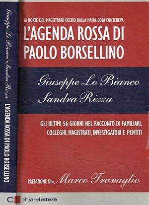 Immagine del venditore per L'agenda rossa di Paolo Borsellino Gli ultimi 56 giorni nel racconto di familiari, colleghi, magistrati, investigatori e pentiti venduto da Biblioteca di Babele