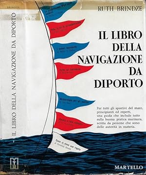 Bild des Verkufers fr Il libro della navigazione da diporto Per tutti gli sportivi del mare, principianti ed esperti, una guida che include tutto sulla buona pratica marinara, scritta da persone che sono delle autorit in materia zum Verkauf von Biblioteca di Babele