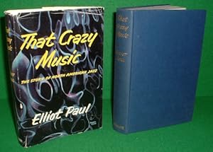 THAT CRAZY MUSIC The Story of North American Jazz.