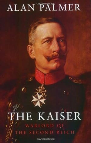 Seller image for The Kaiser. Warlord of the Second Reich for sale by Libros Tobal