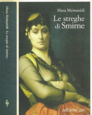 Image du vendeur pour Le streghe di Smirne mis en vente par Biblioteca di Babele