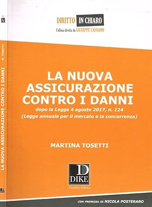 Bild des Verkufers fr La nuova assicurazione contro i danni dopo la legge 4 agosto 2017, n 124 (Legge annuale per il mercato e la concorrenza) zum Verkauf von Biblioteca di Babele