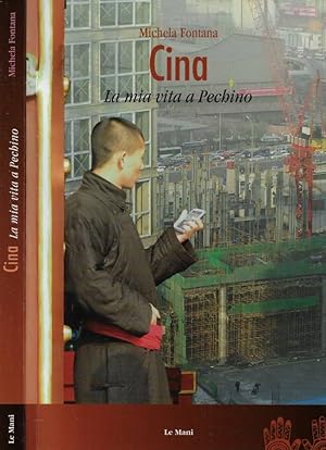 Bild des Verkufers fr Cina La mia vita a Pechino zum Verkauf von Biblioteca di Babele