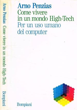 Image du vendeur pour Come vivere in un mondo high-tech Per un uso umano del computer mis en vente par Biblioteca di Babele