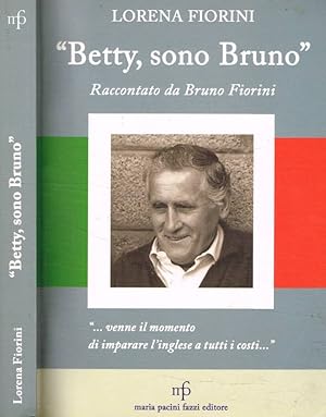 Bild des Verkufers fr Betty, sono Bruno Raccontato da Bruno Fiorini zum Verkauf von Biblioteca di Babele