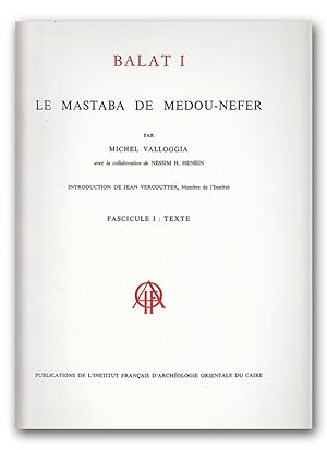 Imagen del vendedor de Balat I. Le mastaba de Medou-Nefer. I: Texte; II: Planches. [TWO VOLUMES]. a la venta por Librarium of The Hague