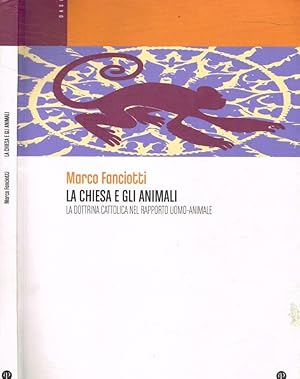 Imagen del vendedor de La Chiesa e gli animali La dottrina cattolica nel rapporto uomo-animale a la venta por Biblioteca di Babele