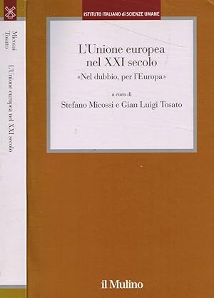 Bild des Verkufers fr L'Unione Europea nel XXI secolo Nel dubbio, per l'Europa zum Verkauf von Biblioteca di Babele