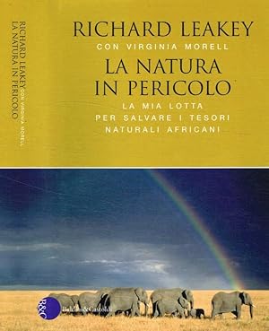 Imagen del vendedor de La natura in pericolo La mia lotta per salvare i tesori naturali africani a la venta por Biblioteca di Babele