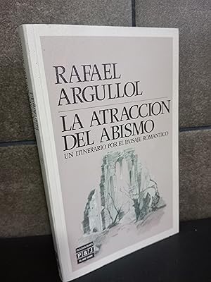 Image du vendeur pour La atraccin del abismo: un itinerario por el paisaje romntico. Rafael Argullol. mis en vente par Lauso Books