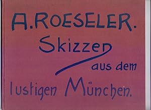 Skizzen aus dem lustigen München.