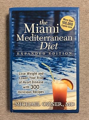 Immagine del venditore per The Miami Mediterranean Diet, Expanded Edition: Lose Weight And Lower Your Risk Of Heart Disease venduto da Book Nook