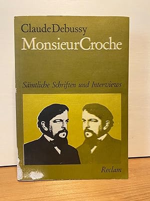 Monsieur Croche. Sämtliche Schriften und Interviews.