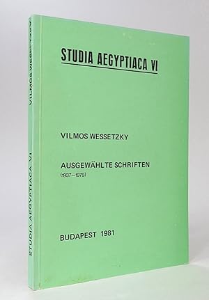 Imagen del vendedor de Studia Aegyptiaca, VI. Vilmos Wessetzky: Ausgewhlte Schriften (1937-1979). (tudes publies par les Chaires d'Histoire Ancienne de l'Universit Lornd Etvs de Budapest, 30). a la venta por Librarium of The Hague