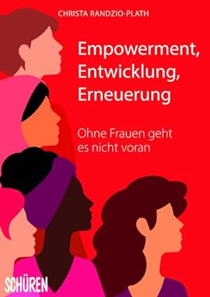Bild des Verkufers fr Empowerment, Entwicklung,Erneuerung : Ohne Frauen geht es nicht voran zum Verkauf von AHA-BUCH GmbH