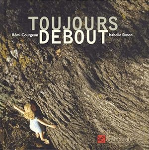 Seller image for Toujours debout for sale by Dmons et Merveilles
