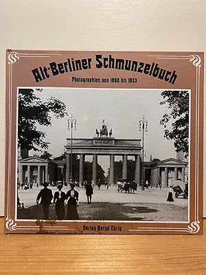 Alt - Berliner Schmunzelbuch. Photographien von 1890 - 1933