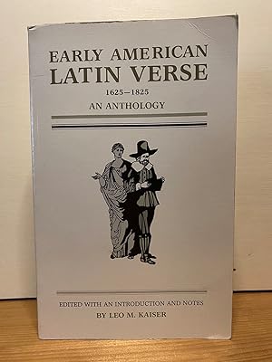 Early American Latin Verse: 1625-1825 An Anthology