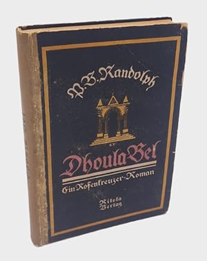 Seller image for Dhoula Bel. Ein Rosenkreuzer-Roman. for sale by Occulte Buchhandlung "Inveha"