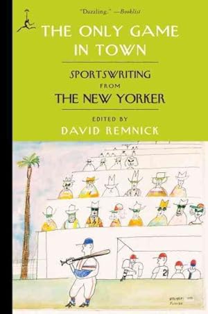 Imagen del vendedor de Only Game in Town : Sportswriting from the New Yorker a la venta por GreatBookPrices