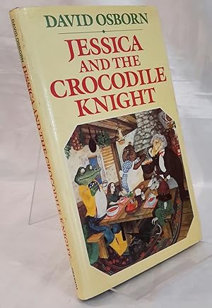 Jessica and the Crocodile Knight. FIRST EDITION PRESENTATION COPY FROM OSBORN TO HIS LITERARY AGE...