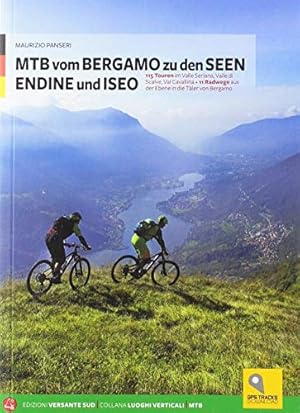 Bild des Verkufers fr MTB von BERGAMO zu den SEEN ENDINE und ISEO: 115 Touren + 11 Radwege zum Verkauf von WeBuyBooks