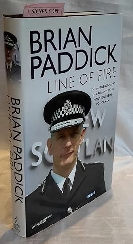 Line of Fire. The Autobiography of Britain's Most Controversial Policeman. (SIGNED PRESENTATION C...