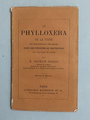 Le Phylloxera de la vigne, son organisation, ses murs. Choix des procédés de destruction. Avec g...