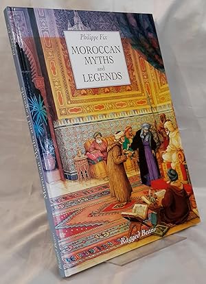 Seller image for Moroccan Myths and Legends. Traditional Stories Collected by Philippe Fix. Translated from the French by Janet Shirley. for sale by Addyman Books