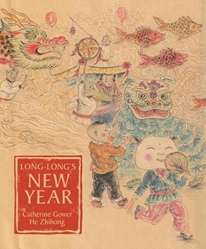 Bild des Verkufers fr Long-Long's New Year : A Story About The Chinese Spring Festival zum Verkauf von GreatBookPricesUK