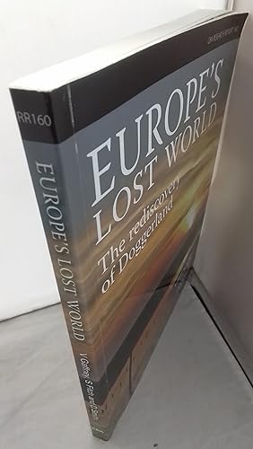 Europe's Lost World: The Rediscovery of Doggerland. With a Foreword by Tony Robinson. SIGNED BY V...