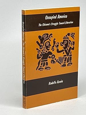 Seller image for OCCUPIED AMERICA: The Chicano's Struggle Toward Liberation. for sale by Bookfever, IOBA  (Volk & Iiams)