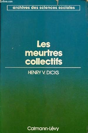 Immagine del venditore per Les meutres collectifs - Une analyse psychosociologique de criminels SS - Collection " Archives des sciences sociales ". venduto da Le-Livre