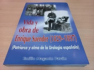 Imagen del vendedor de VIDA Y OBRA DE ENRIQUE SUENDER (1829-1897) (PATRIARCA Y ALMA DE LA UROLOGA ESPAOLA) a la venta por CORRAL DE LIBROS