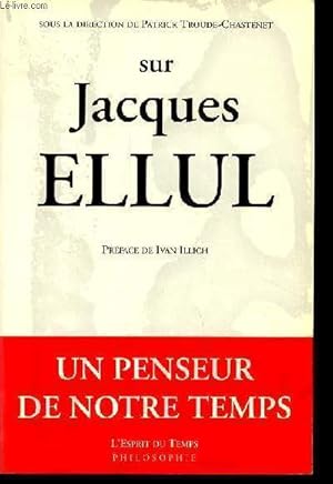 Image du vendeur pour Sur Jacques Ellul - Collection " Philosophie ". mis en vente par Le-Livre