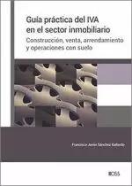 Image du vendeur pour GUIA PRACTICA DEL IVA EN EL SECTOR INMOBILIARIO mis en vente par LIBRERIACB