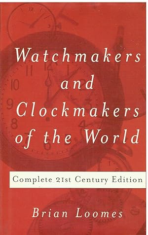 Seller image for Watchmakers and Clockmakers of the World: Complete 21st Century Edition for sale by Libreria sottomarina - Studio Bibliografico