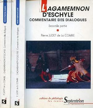 Image du vendeur pour L'Agamemnon d'Eschyle commentaire des dialogues - Premire partie + deuxime partie (2 volumes) - Collection cahiers de philologie, cahier 18 : srie : les textes. mis en vente par Le-Livre